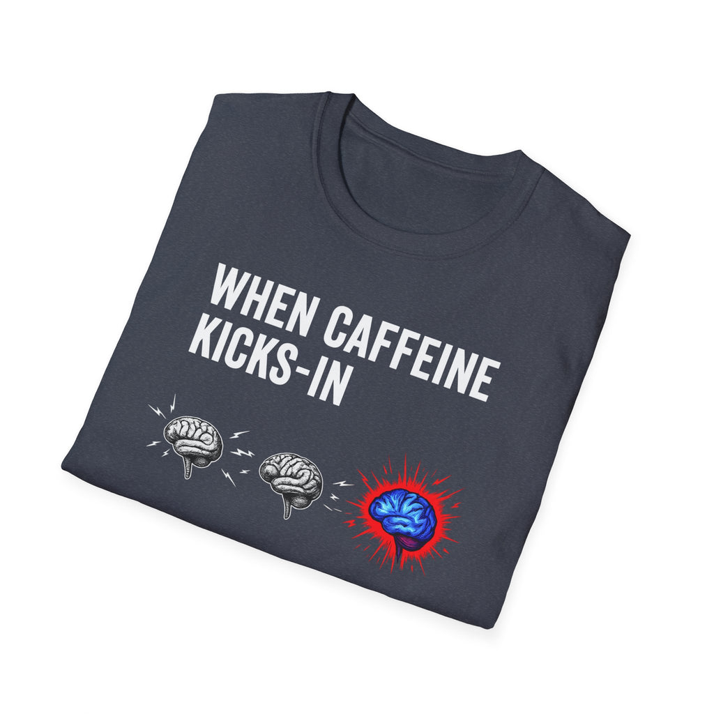 When Caffeine Kicks In – Brainstorm Mode Engaged T-Shirt