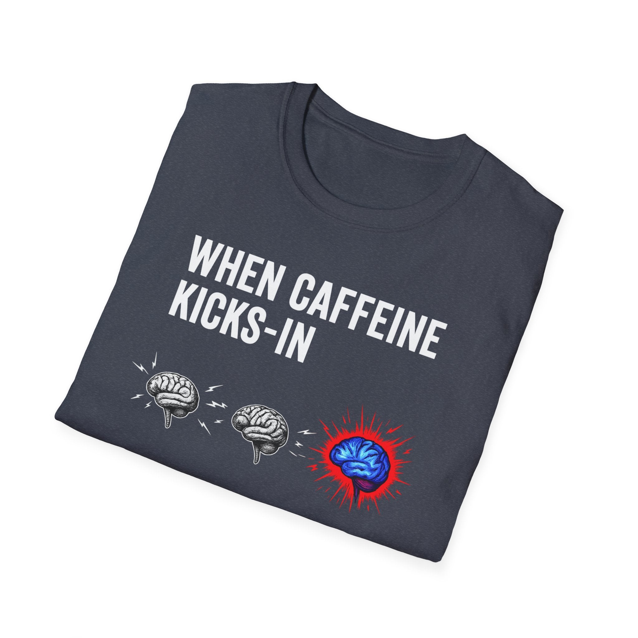 When Caffeine Kicks In – Brainstorm Mode Engaged T-Shirt