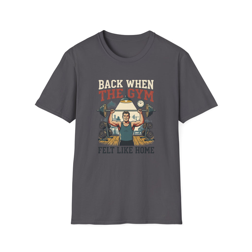 Back when the gym felt like home T-Shirt