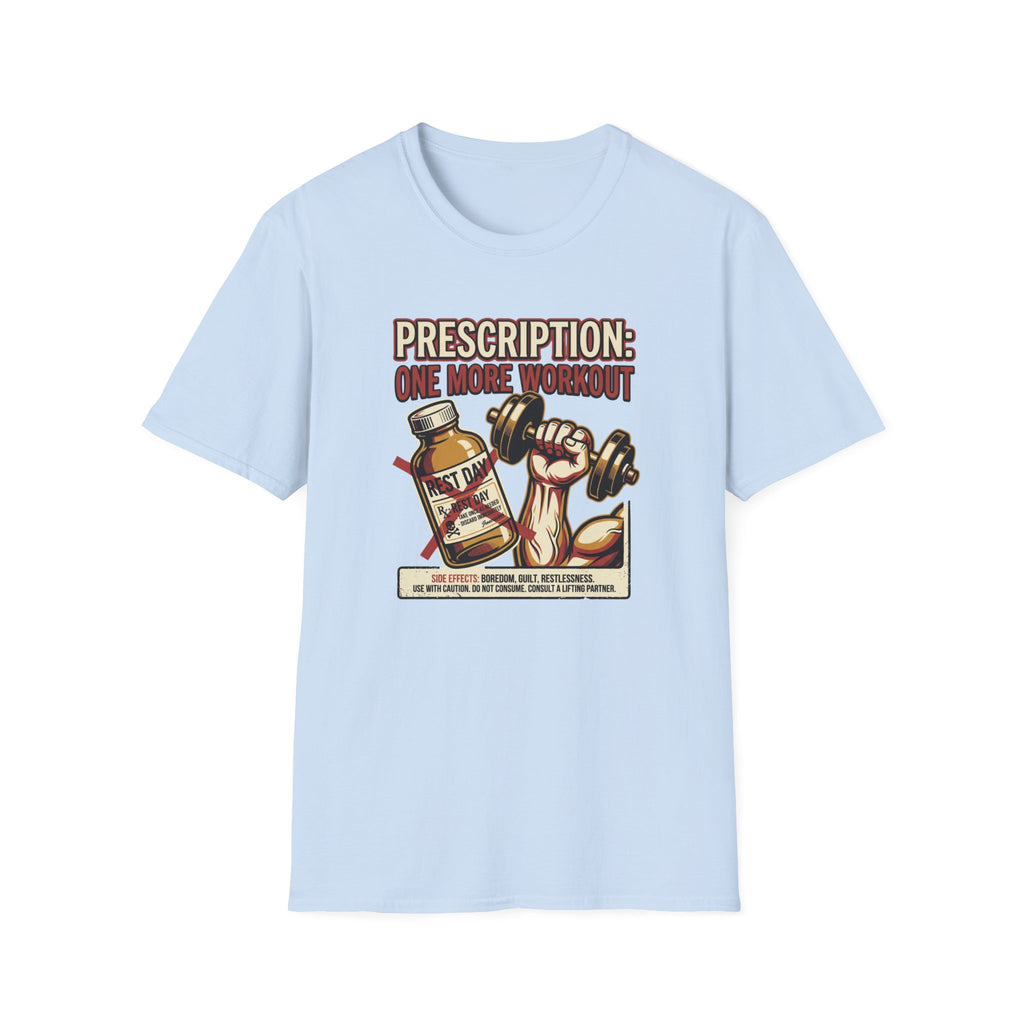 Prescription - One more workout T-Shirt
