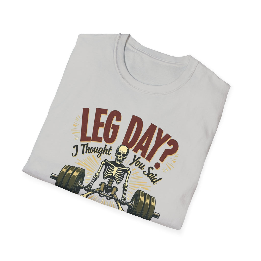 Leg Day? I Thought You Said Lame Day – Skeleton Squat T-Shirt