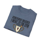 Achievement unlocked - Went to Gym T-Shirt