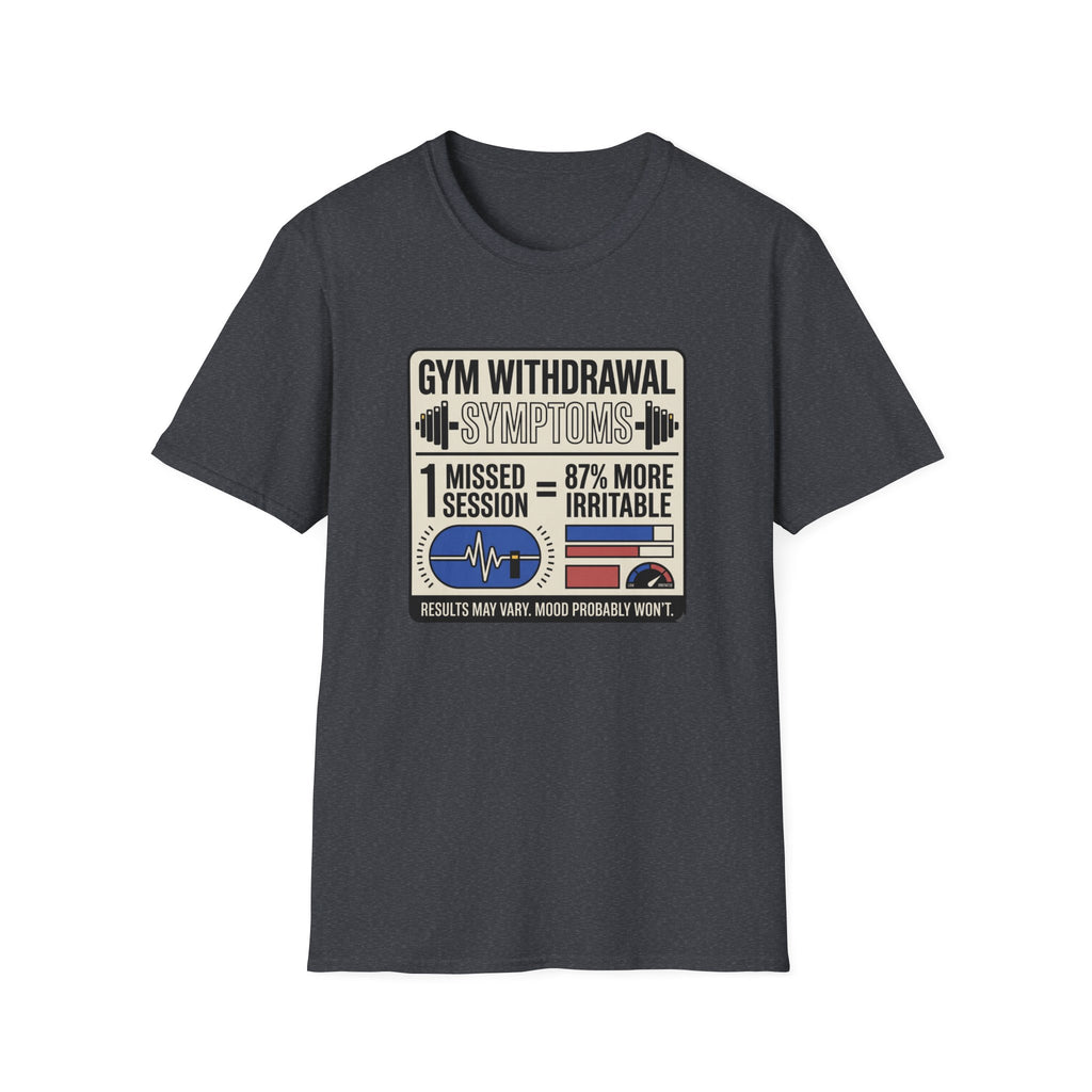 Gym withdrawal symptoms T-Shirt