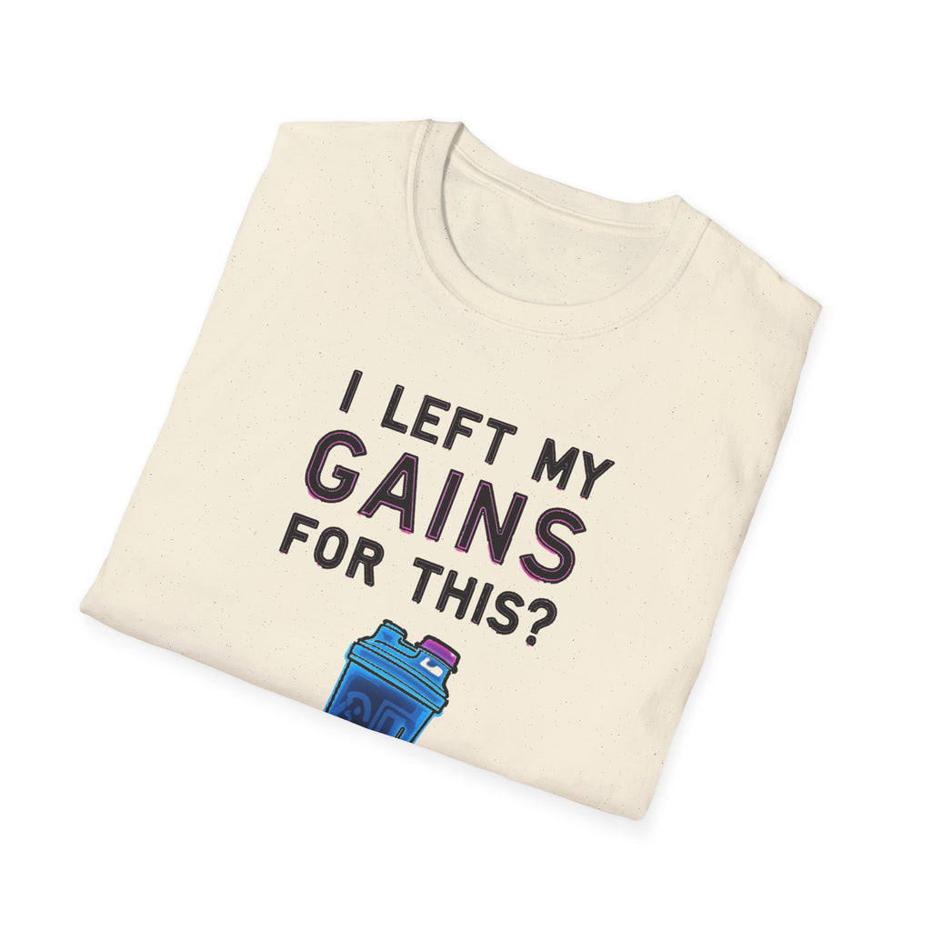 I Left My Gains for This? – Neon Gym Life T-Shirt
