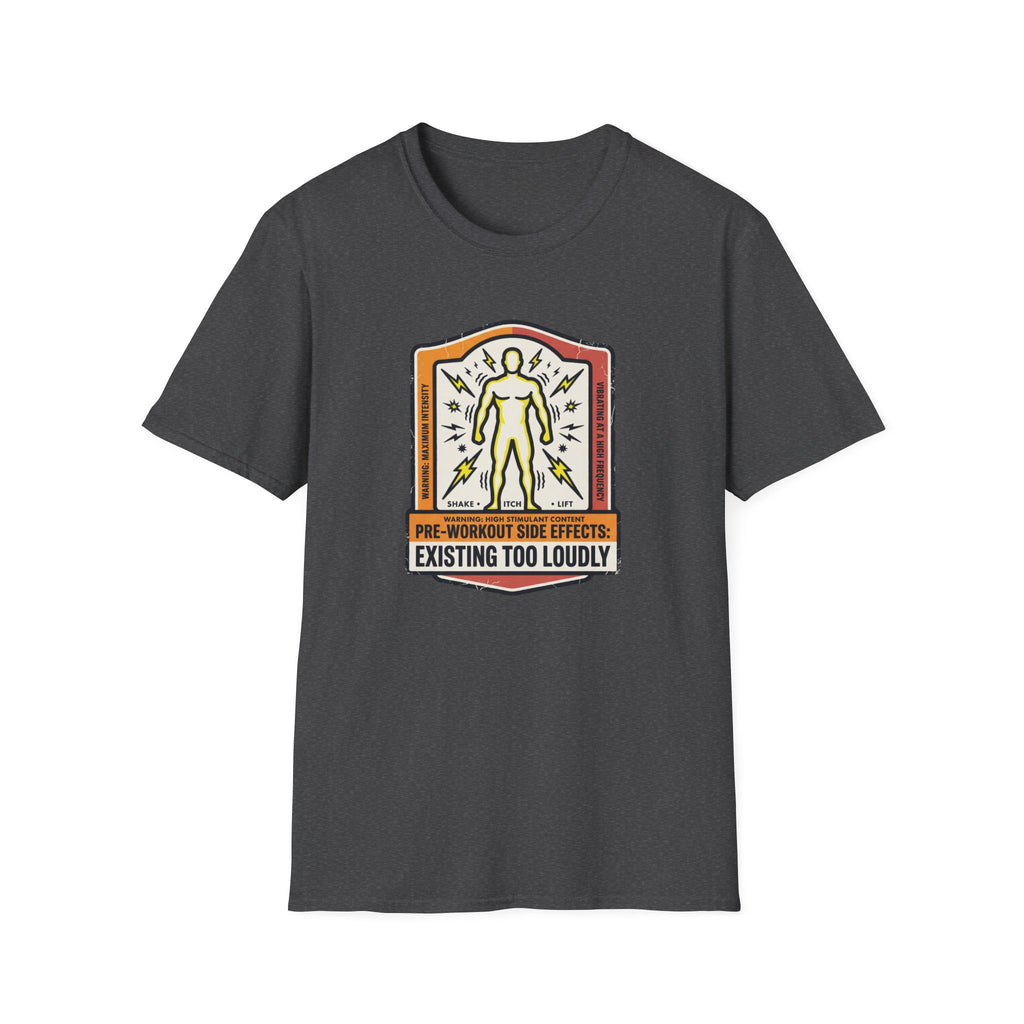 Pre workout side effects - Existing loudly T-Shirt