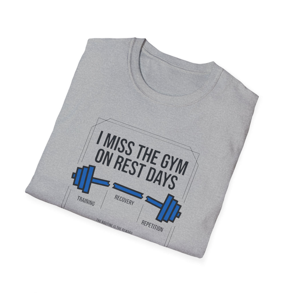 I Miss gym on rest days T-Shirt