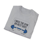 I Miss gym on rest days T-Shirt