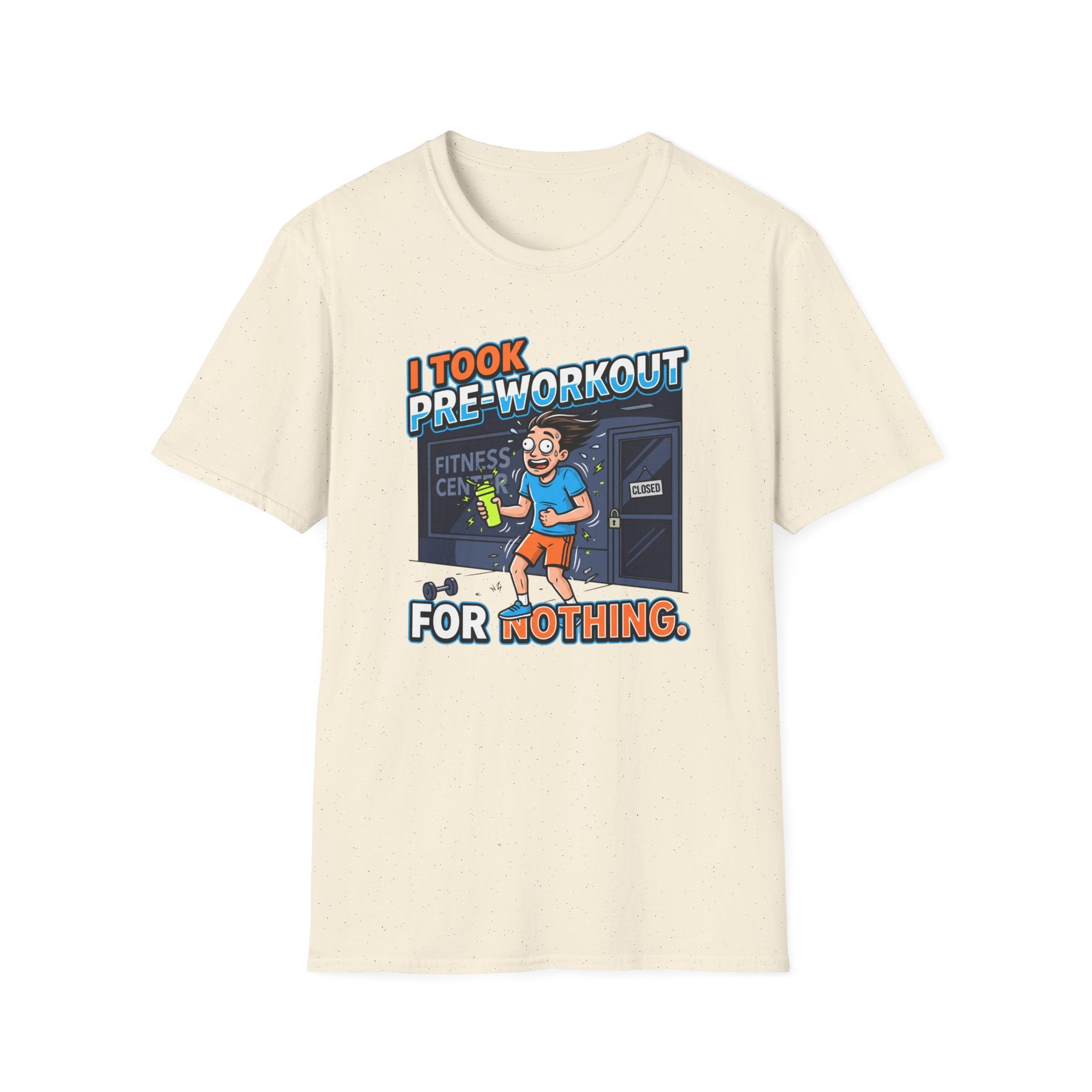 Took pre workout for nothing T-Shirt
