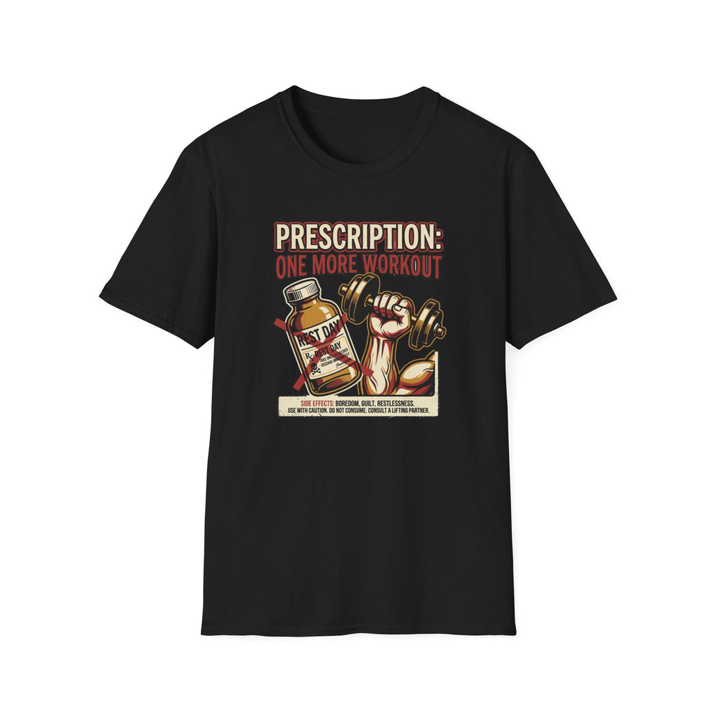 Prescription - One more workout T-Shirt