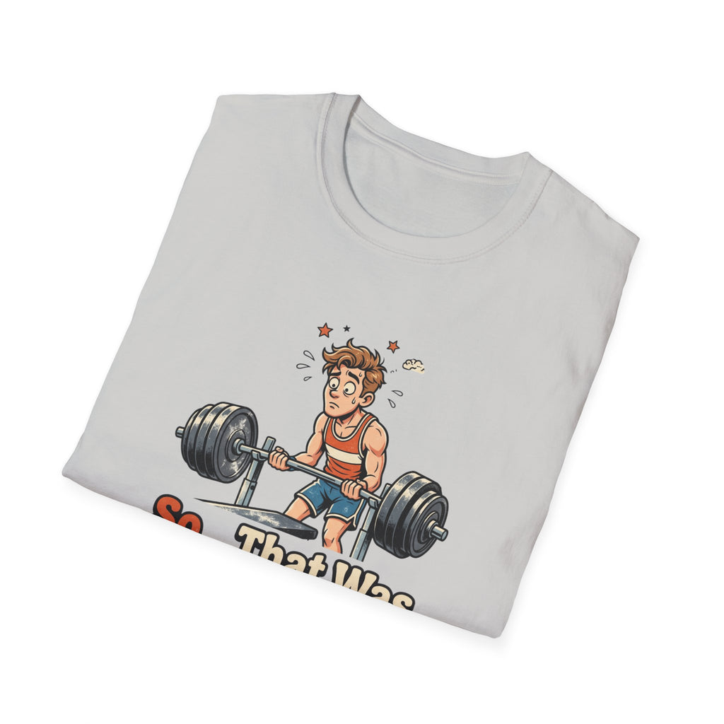 So that was actually hard T-Shirt