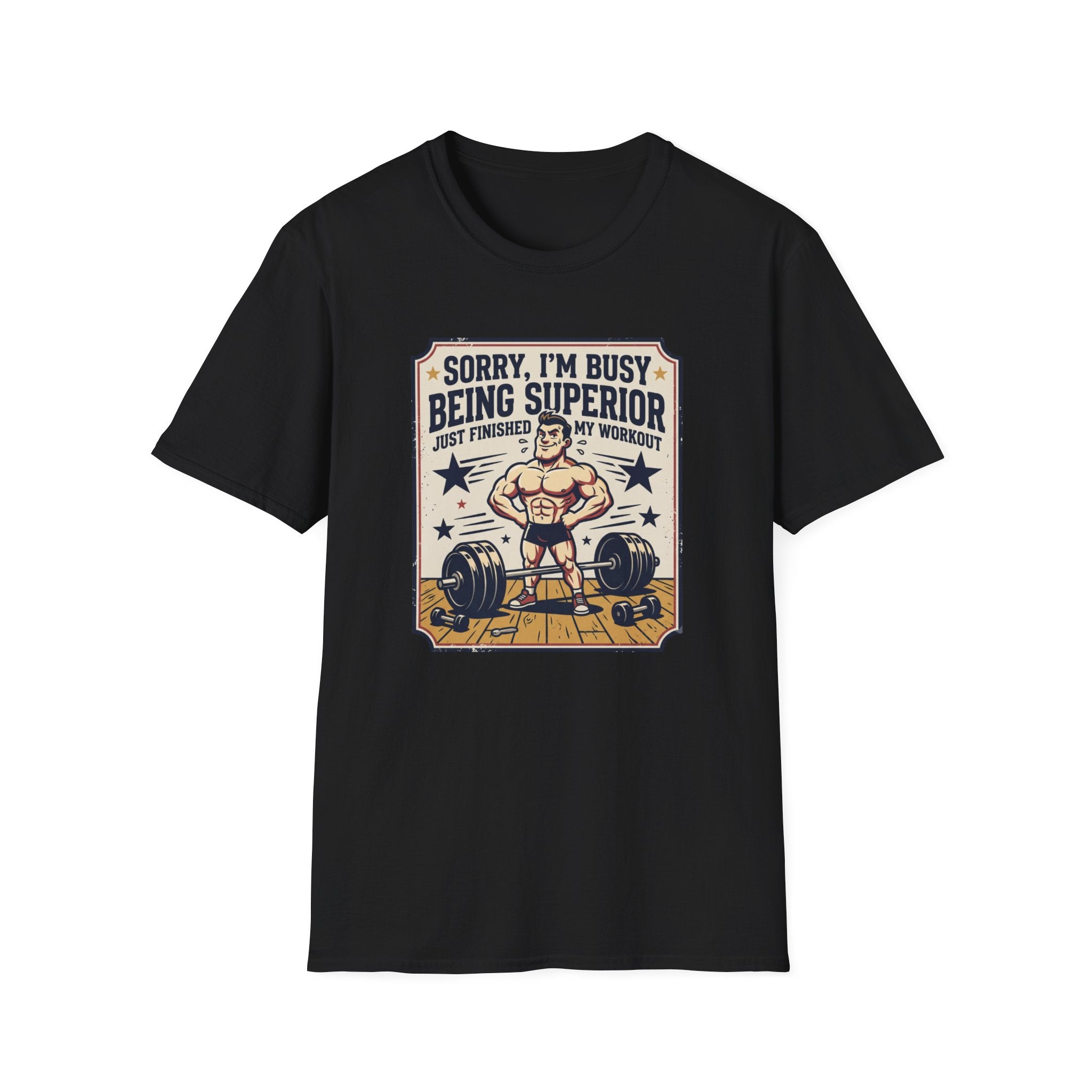 Sorry, Busy being superior T-Shirt
