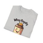Whey Royalty T-Shirt