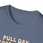 Pull day good people T-Shirt