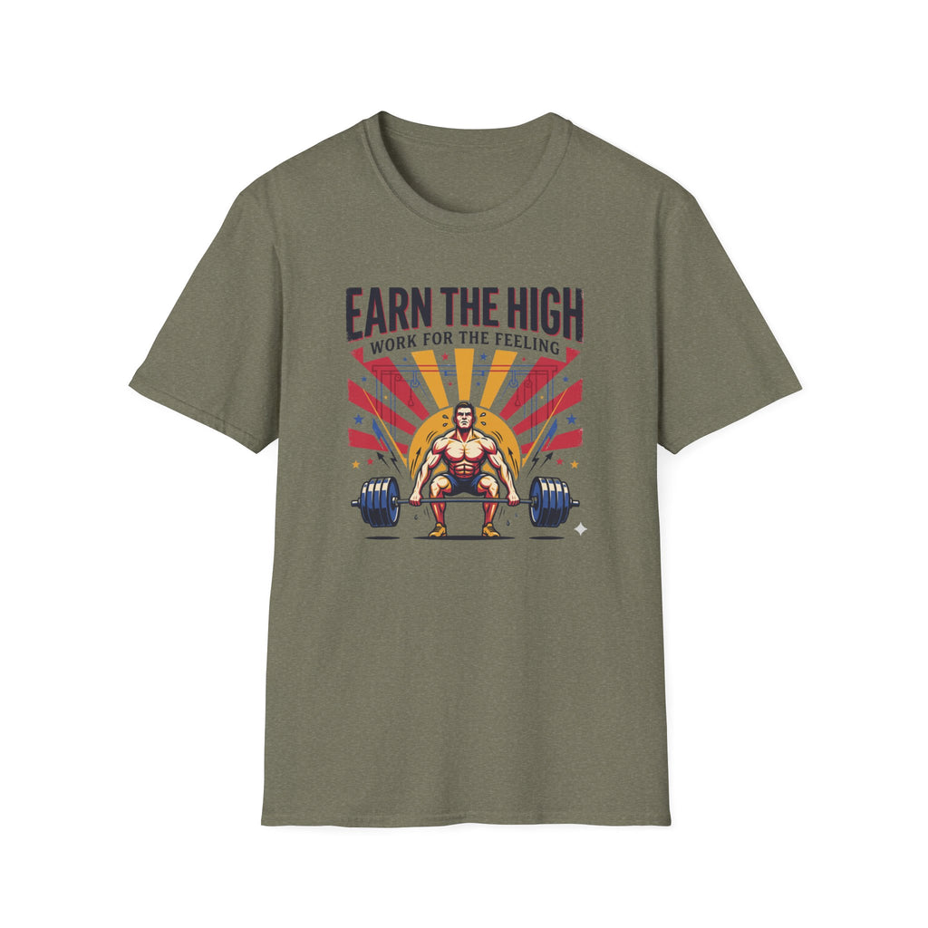 Earn the high - Workout T-Shirt
