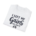 I Left My Gains for This? – Protein Shaker Regret T-Shirt