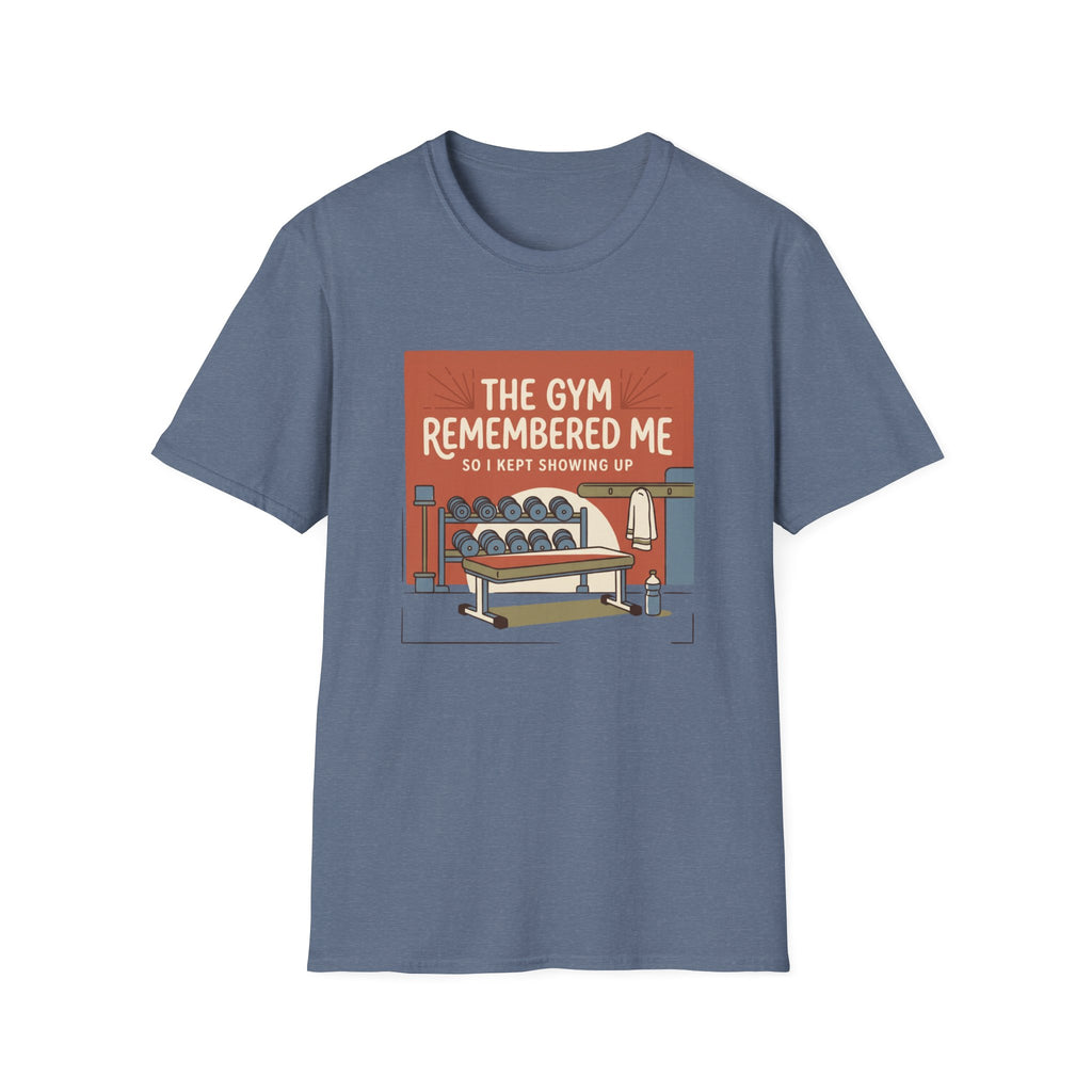 The gym remembered me T-Shirt