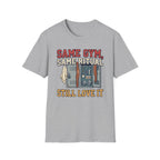 Same Gym, Same Ritual. Still love it T-Shirt
