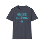 Broke But Bulking – Piggy Bank Edition T-Shirt