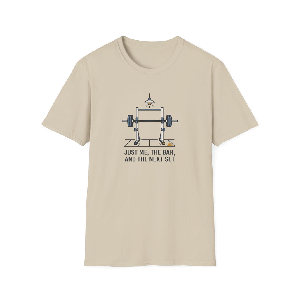 Just me, the bar, the next set T-Shirt