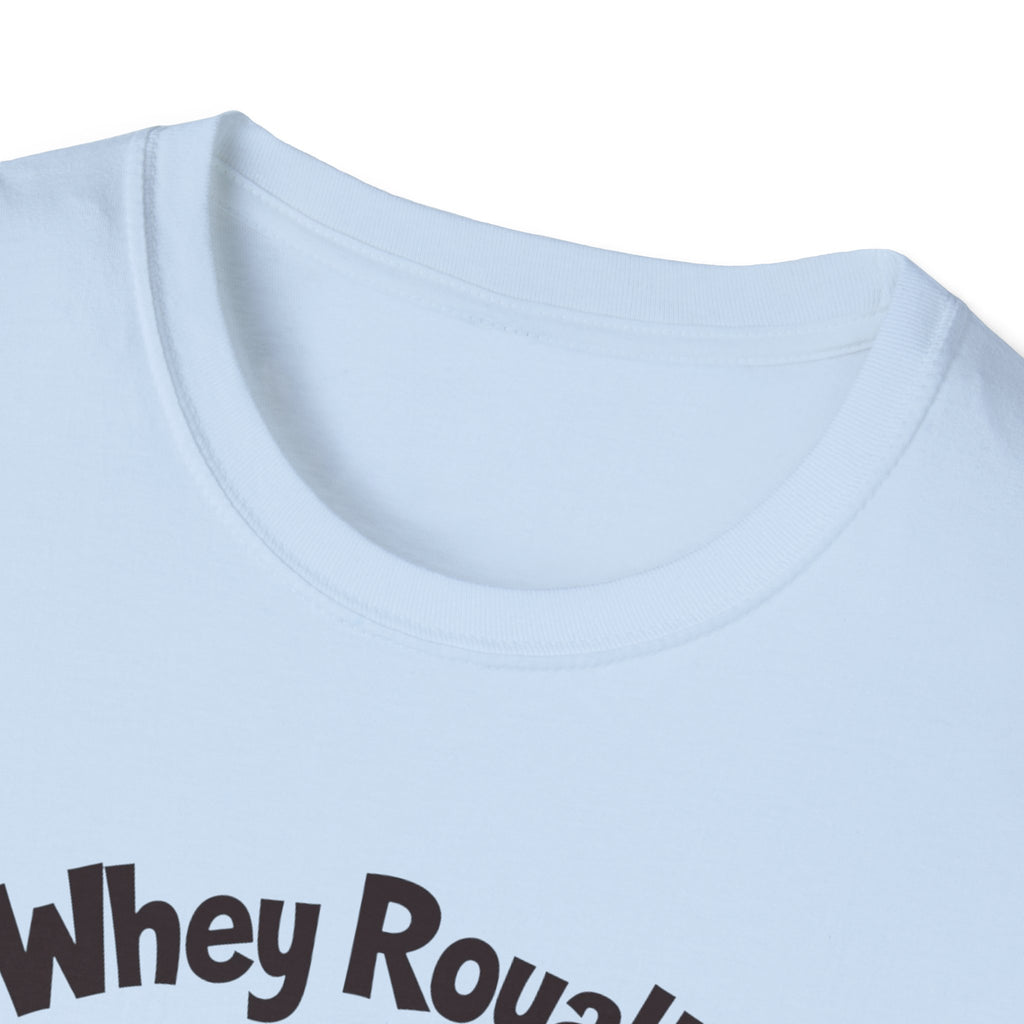 Whey Royalty T-Shirt