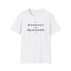 Workout = Relaxation T-Shirt