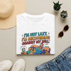 Not Lazy - Recovering against will T-Shirt