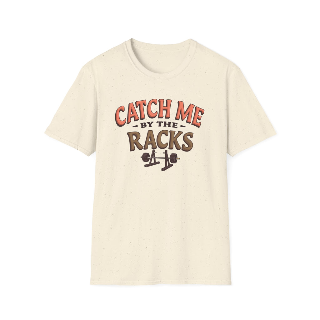 Catch Me By the Racks – Squat Spot Edition T-Shirt