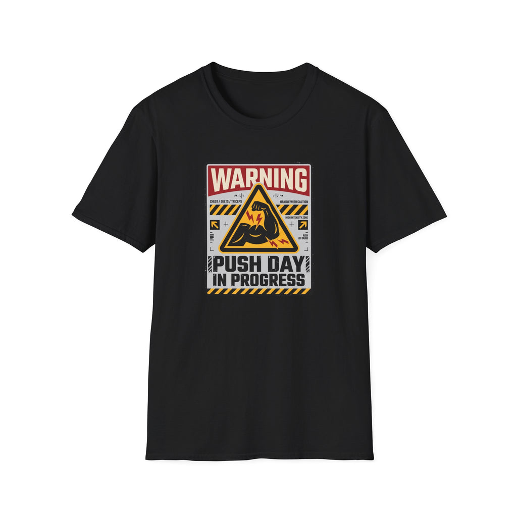 Warning - Push day in progress T-Shirt
