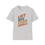 Lift Big, Fear Small – Retro Grit Edition T-Shirt