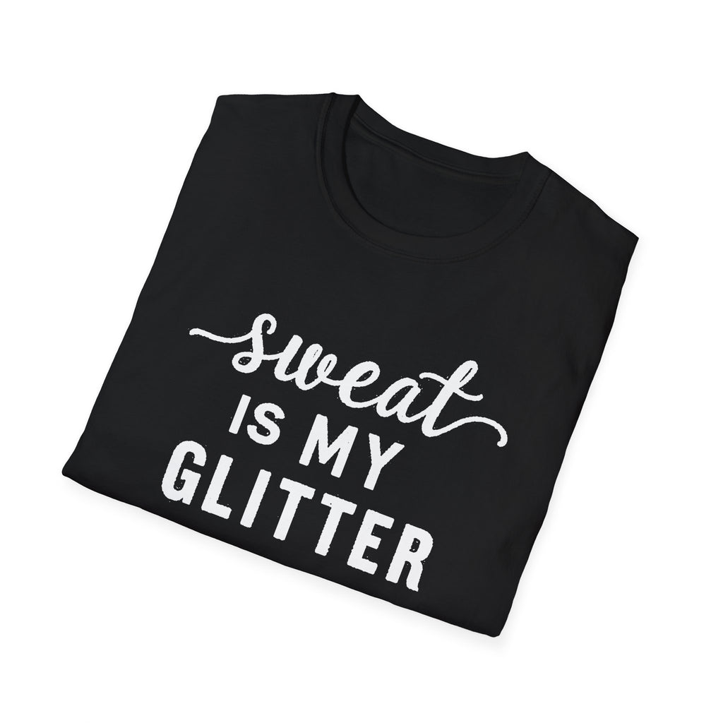 Sweat is my Glitter T-Shirt