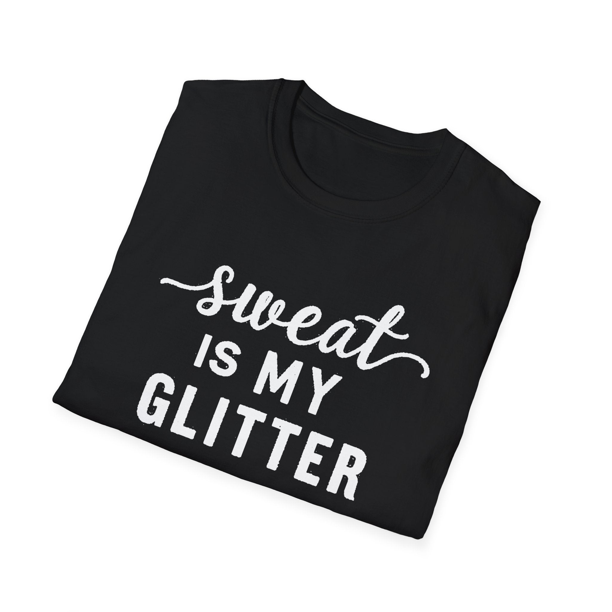 Sweat is my Glitter T-Shirt