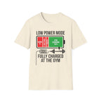 Low power - Fully charged gym T-Shirt