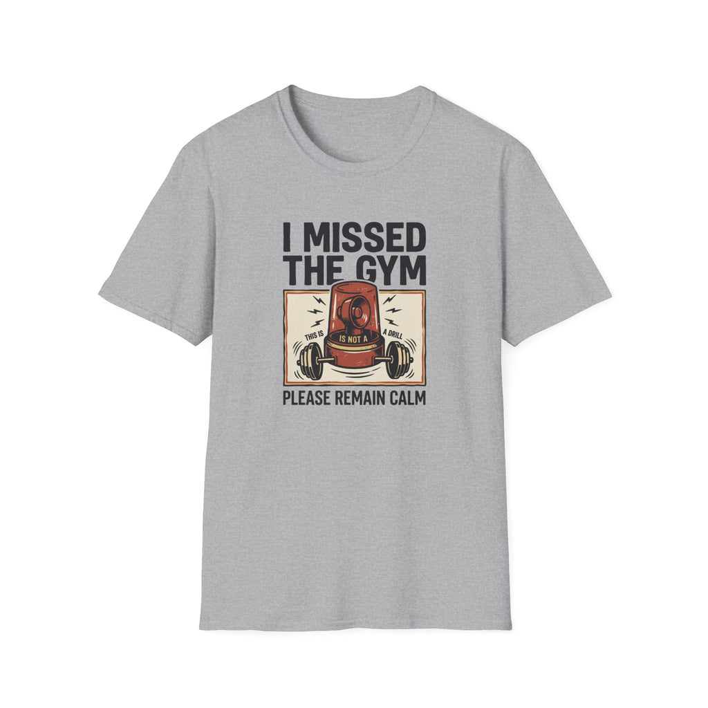 Missed the gym - Remain calm T-Shirt