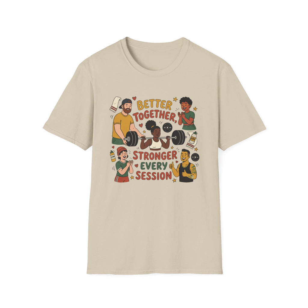 Better together, stronger every session T-Shirt