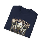 Iron never lies T-Shirt