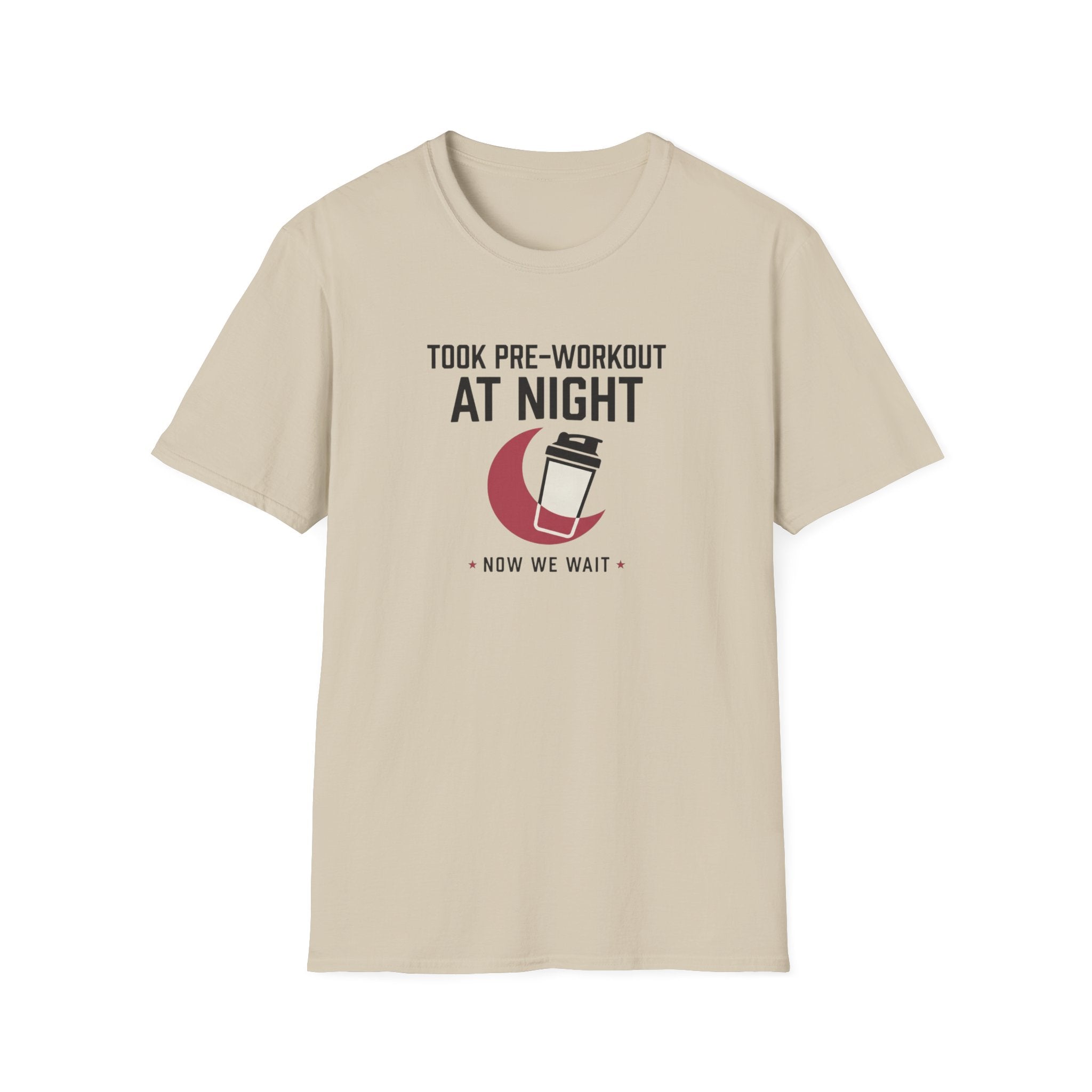 Took pre at night, now we wait T-Shirt