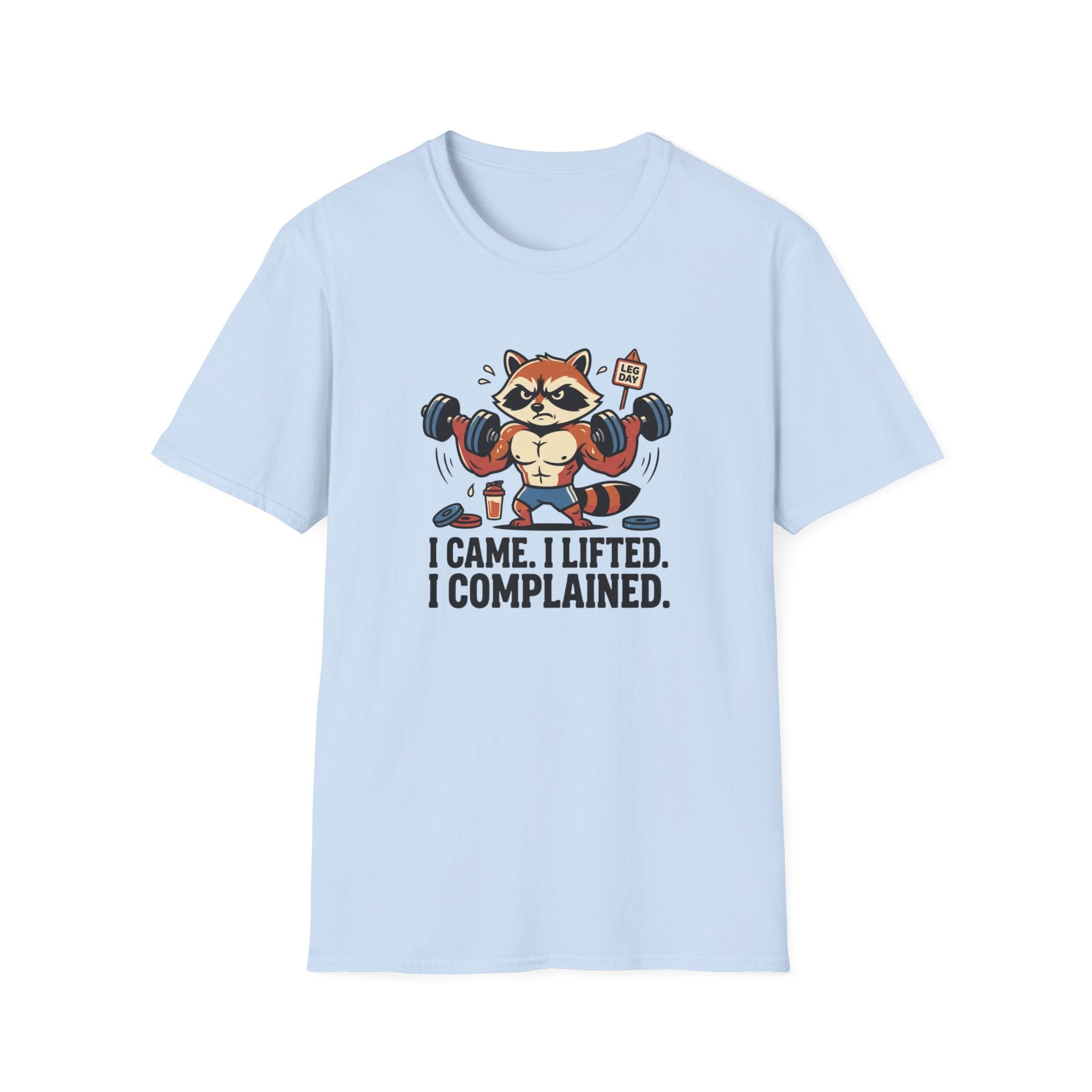 I came. I lifted. I complained T-Shirt