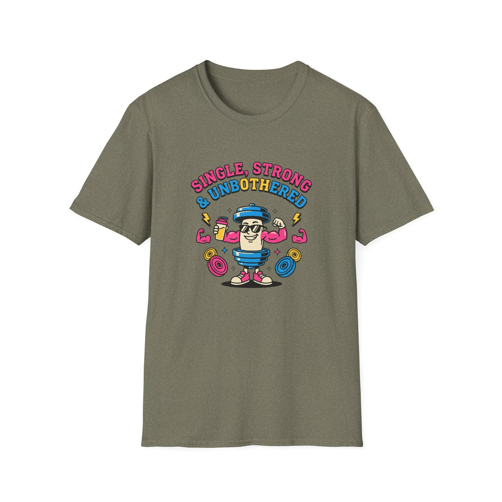 Single strong and unbothered T-Shirt