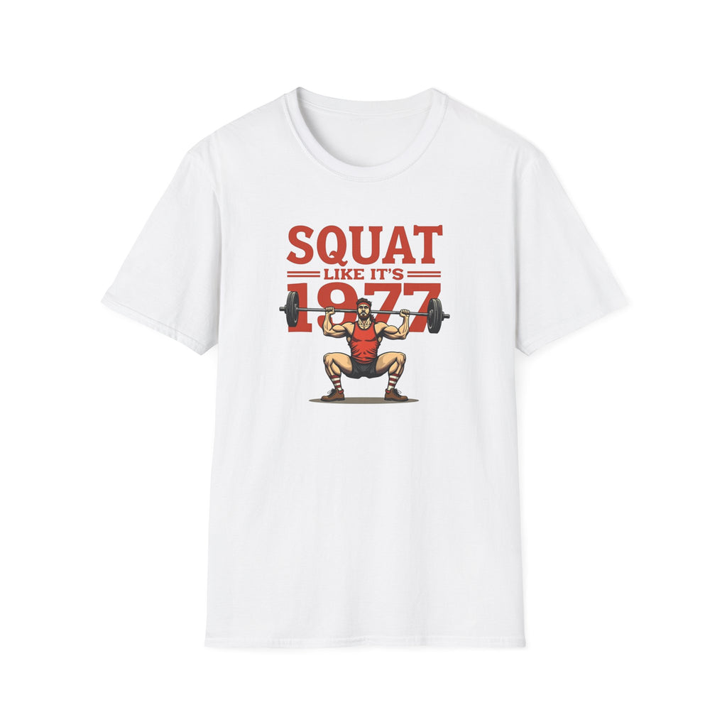 Squat Like It’s 1977 – Retro Redux Edition T-Shirt