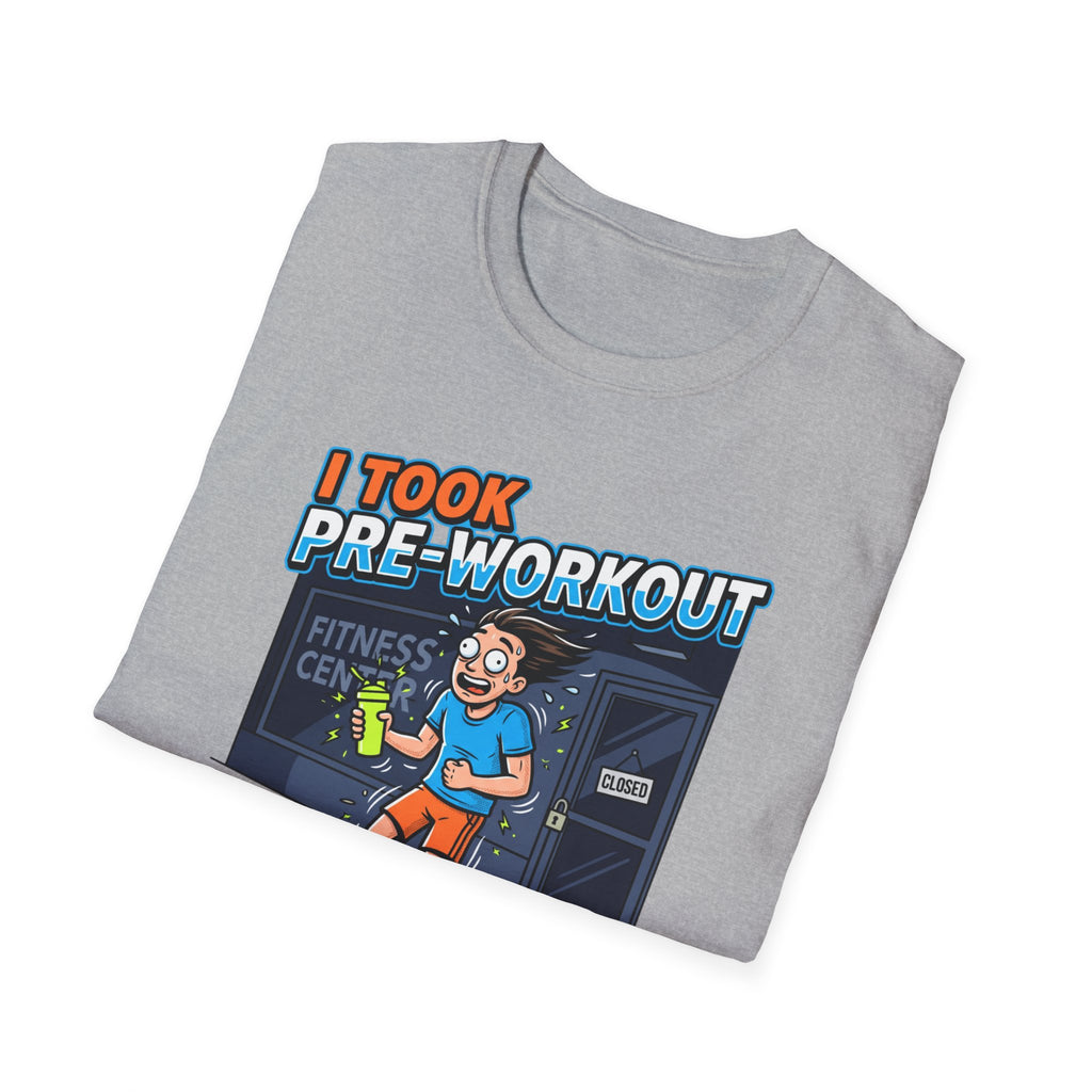 Took pre workout for nothing T-Shirt