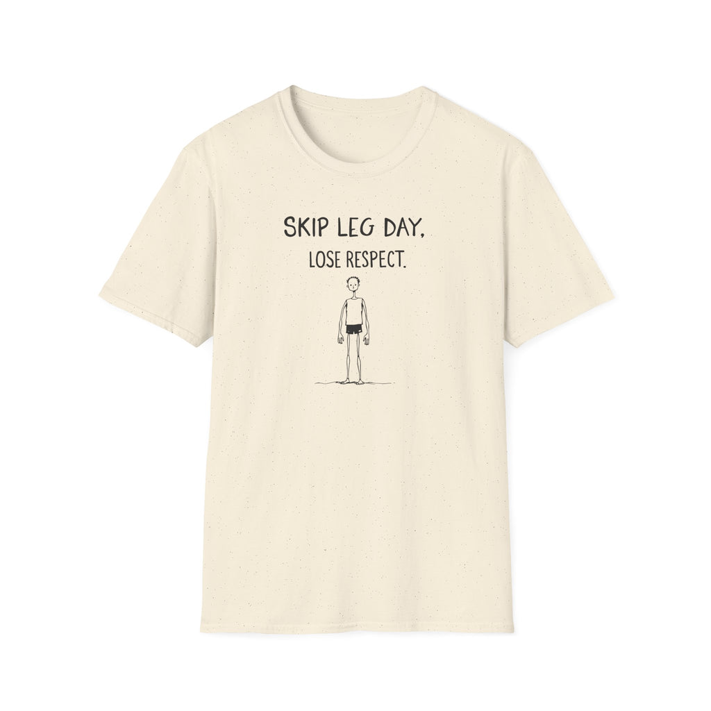 Skip Leg Day, Lose Respect – Minimalist Sketch T-Shirt