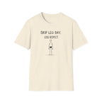 Skip Leg Day, Lose Respect – Minimalist Sketch T-Shirt