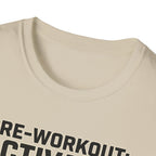 Pre workout : Activated, Gym : Closed T-Shirt