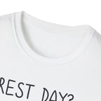 Rest Day? Never Heard of Her T-Shirt