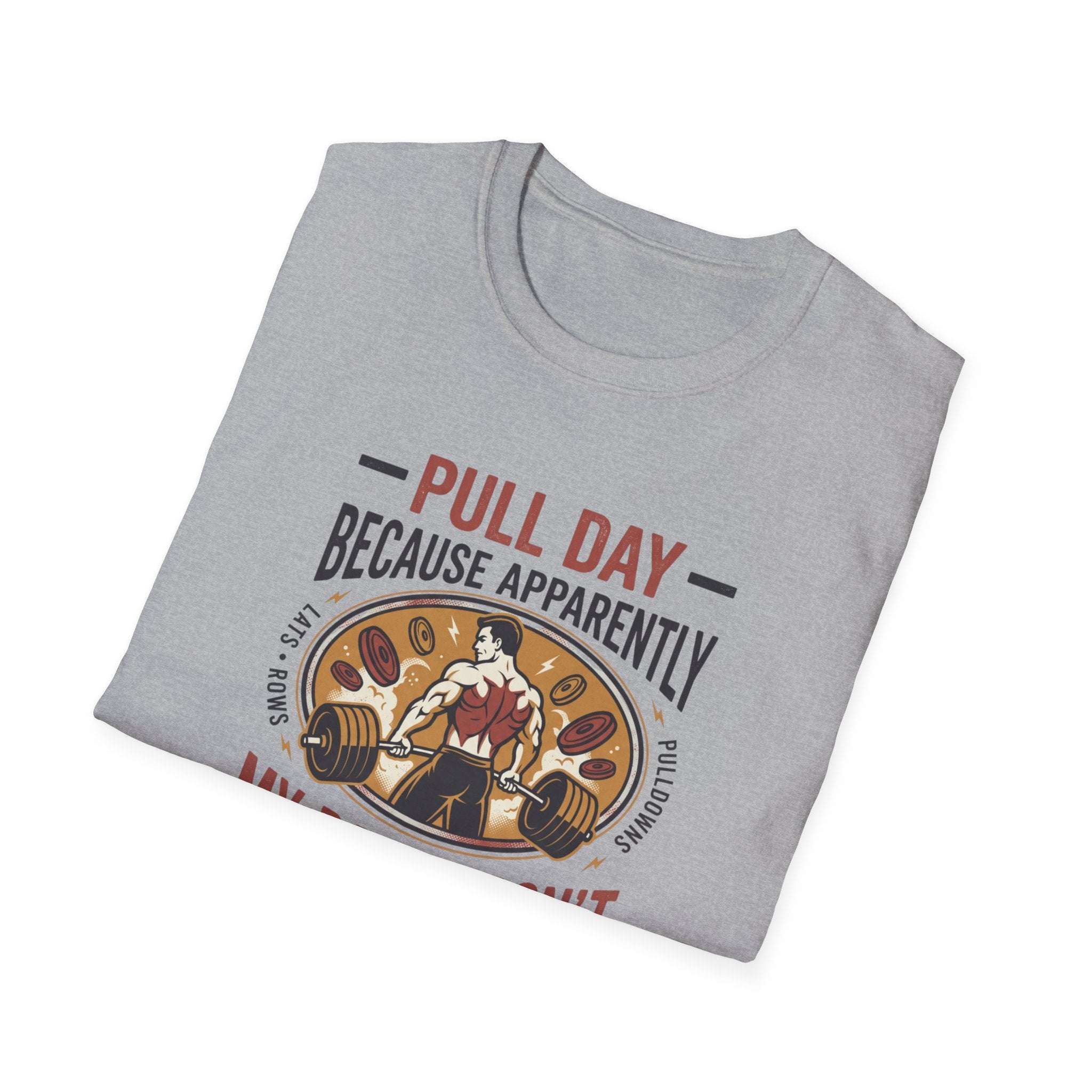 Pull day - Apparently back wasn't sore T-Shirt