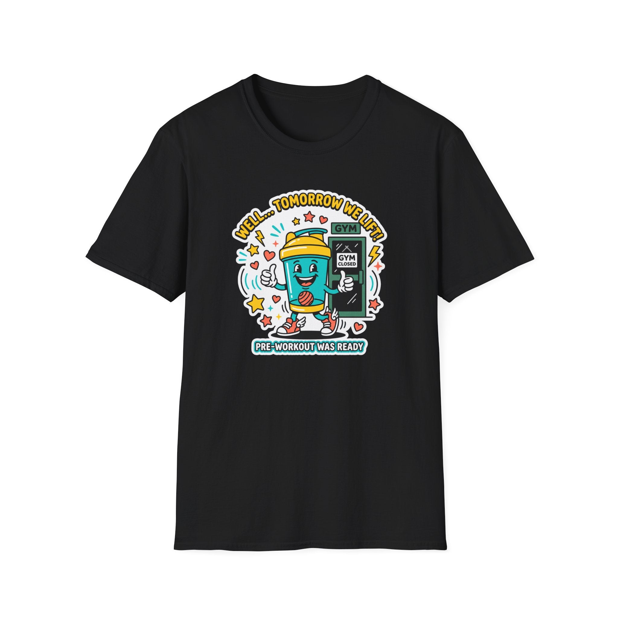 Well - Tomorrow we lift T-Shirt