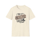 You left stronger than you arrived T-Shirt
