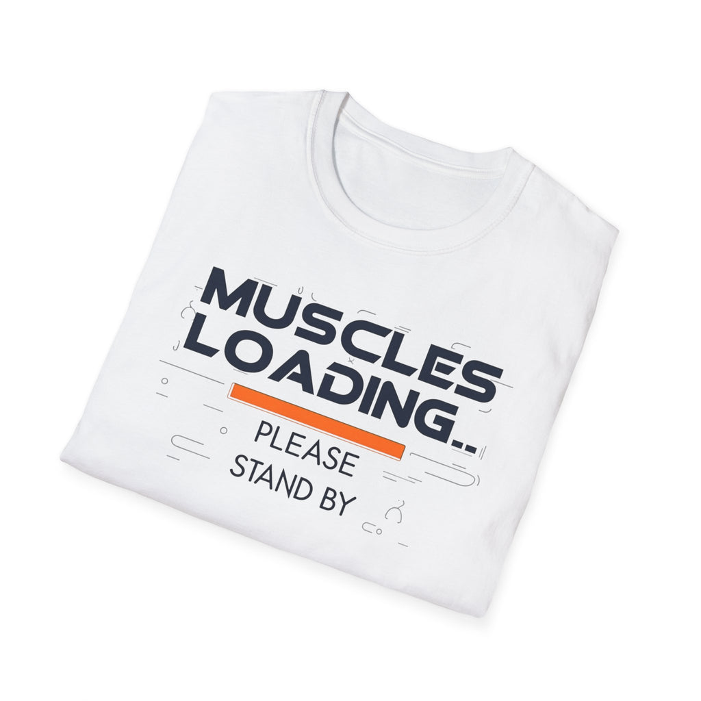 The Muscles Loading Please Stand By T-Shirt