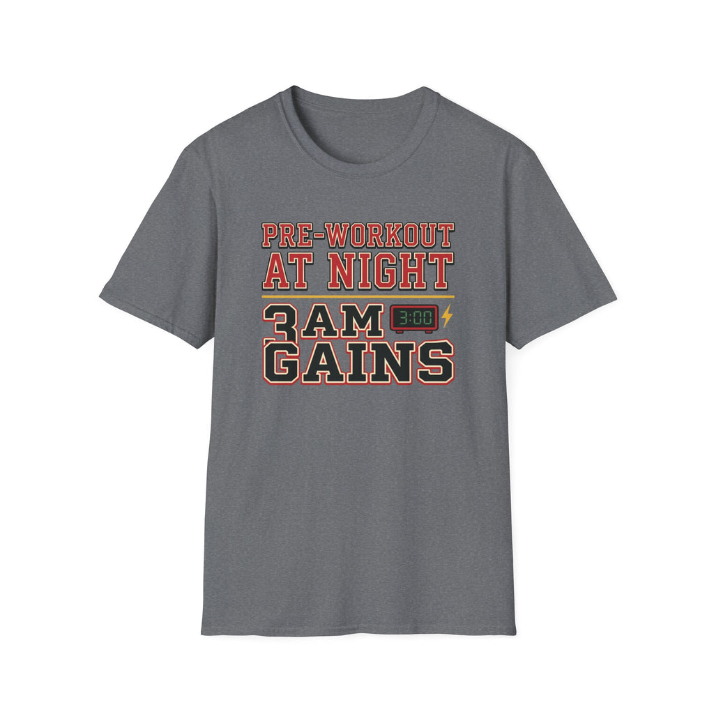 Pre at Night - 3 AM Gains T-Shirt
