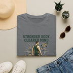 Stronger body. Clearer mind T-Shirt
